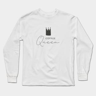 Coffee queen in Darkgrey letters Long Sleeve T-Shirt